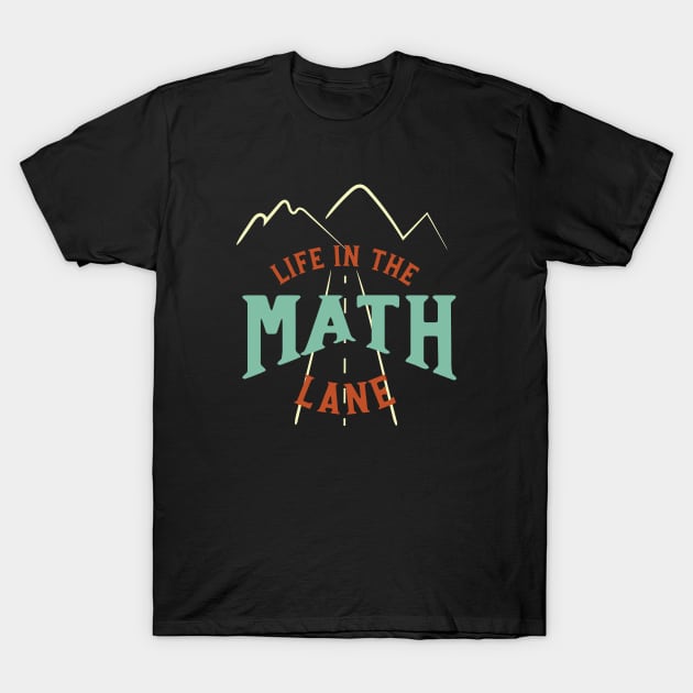 Funny Accounting Pun Life in the Math Lane T-Shirt by whyitsme